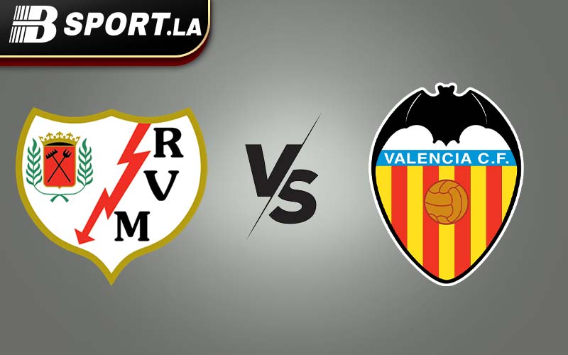 bsport.la - Nhận định Vallecano vs Valencia