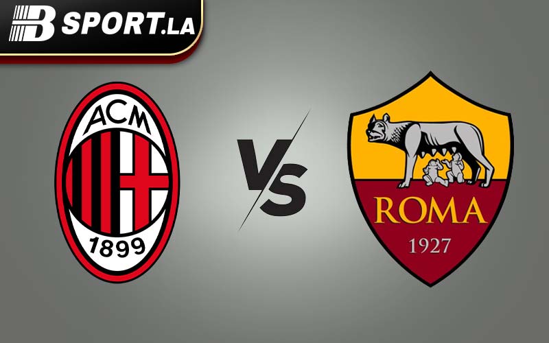 bsport.la nhận định Milan vs Roma