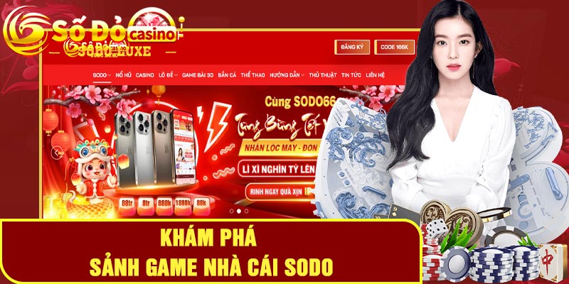 Khám phá sảnh game nhà cái Sodo