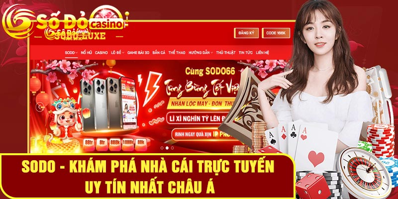 Sodo - Khám phá nhà cái trực tuyến uy tín nhất Châu Á